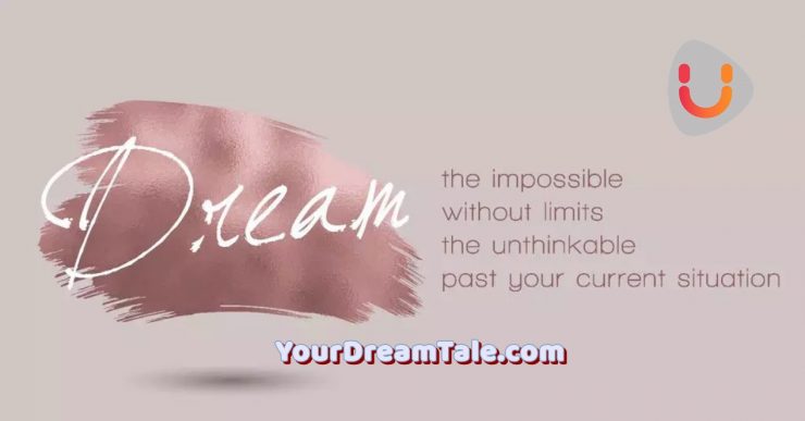 The limits of our dreams, Yourdreamtale.com