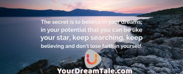 Believe and have Faith in your dreams, yourdreamtale.com