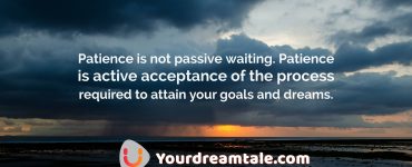 Life is that teaches you the lesson "Patience", Yourdreamtale.com