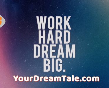 Dream big and you will achieve bigger things, Yourdreamtale.com