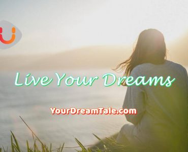 live your dreams, Your dream tale
