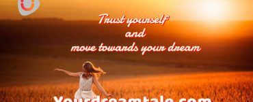 Trust yourself and move towards your dream, yourdreamtale.com