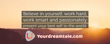 Believe in Hard Work and Consistency, Yourdreamtale.com