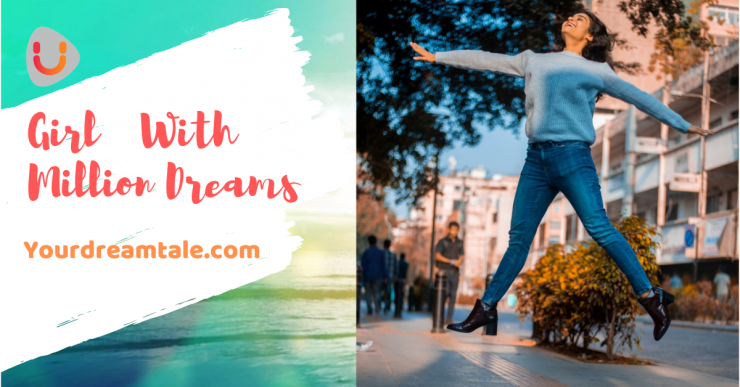 Girl with million dreams, Yourdreamtale.com