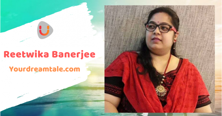 Reetwika Banerjee, Yourdreamtale.com
