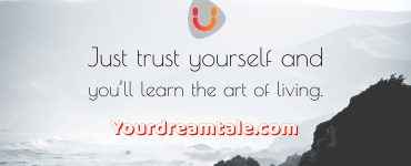 Trust Yourself, There's a plan for each one of us, yourdreamtale.com