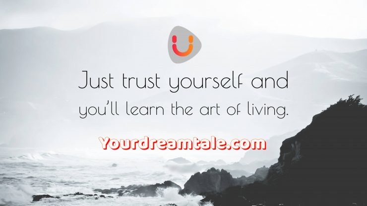 Trust Yourself, There's a plan for each one of us, yourdreamtale.com