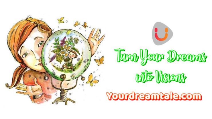 Turn your dreams into visions, Yourdreamtale.com