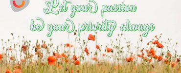 Let your passion be your priority always, Yourdreamtale.com