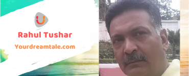 Rahul Tushar’s Dream Tale to become a Novelist, Yourdreamtale.com