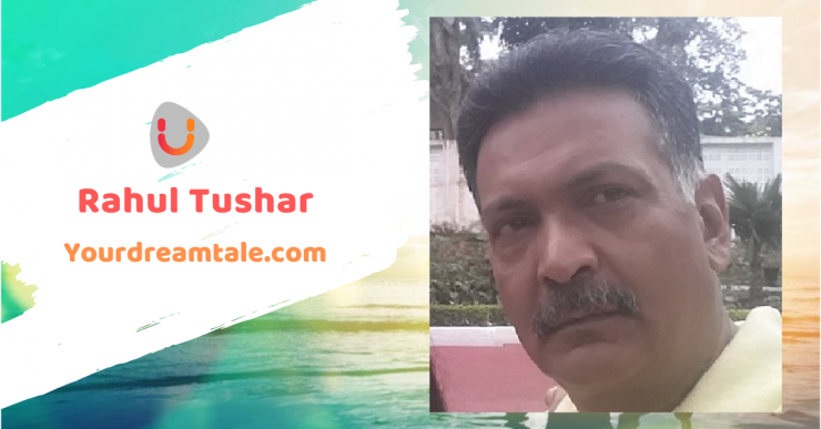 Rahul Tushar’s Dream Tale to become a Novelist, Yourdreamtale.com