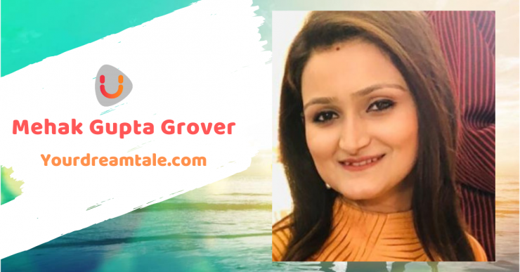 Mehak Gupta Grover’s dream tale to become a humanity champ, Yourdreamtale.com