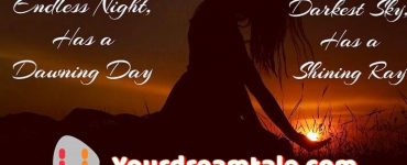 Every endless night has a dawning day, Yourdreamtale.com