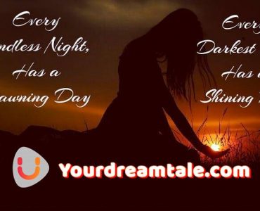 Every endless night has a dawning day, Yourdreamtale.com