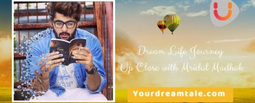 Dream Life Journey - Mridul Madhok, Yourdreamtale.com