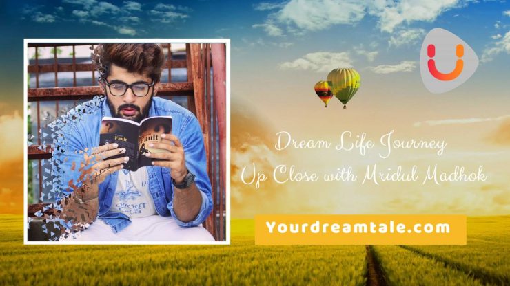 Dream Life Journey - Mridul Madhok, Yourdreamtale.com