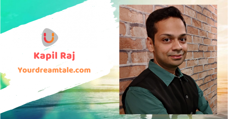 Kapil Raj’s Dream Tale to become a Human Activist through writing, Yourdreamtale.com