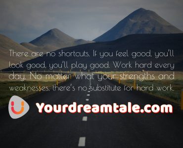 There is no substitute to hardwork and no shortcut to success, Yourdreamtale.com