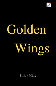 Golden Wings Book By Srijoy Mitra, Yourdreamtale.com
