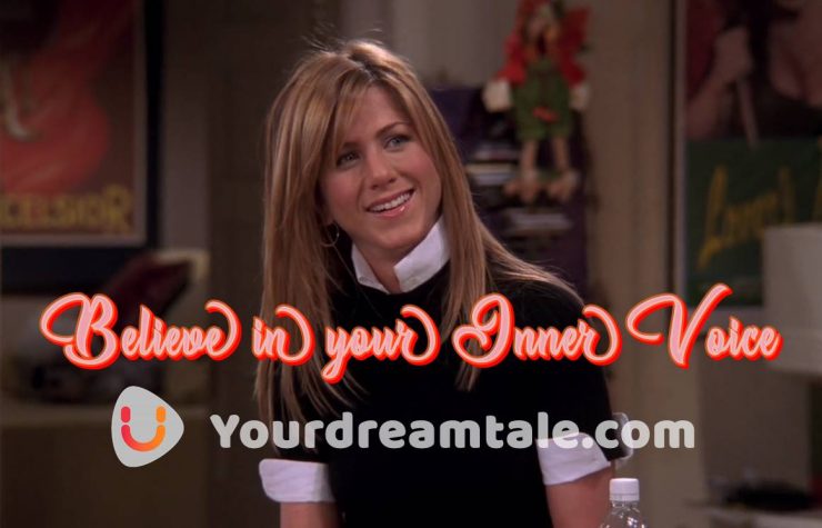 Believe in your inner voice, Yourdreamtale.com