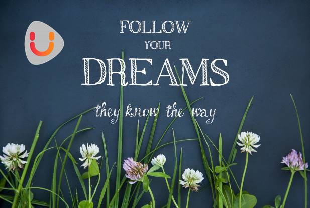 Follow your dreams they know the way, Yourdreamtale.com