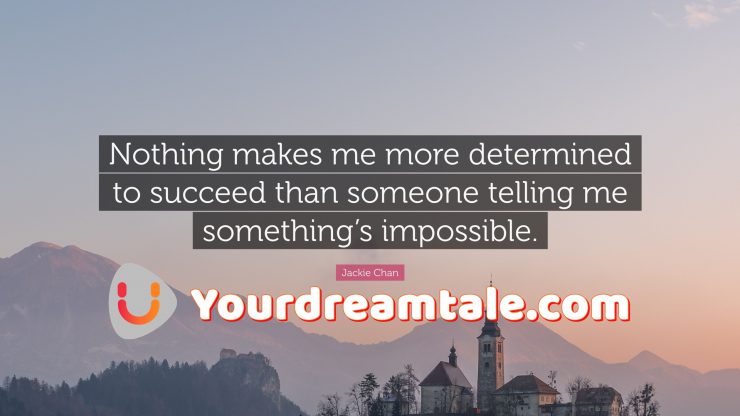Determined to succeed in life, Yourdreamtale.com