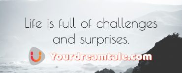 life is full of surprises, yourdreamtale.com