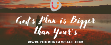 God's Plan is Bigger than Your's
