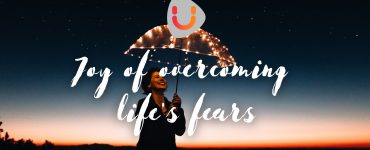 Joy of overcoming life's fears