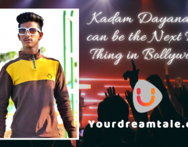 Kadam Dayanand can be the Next Big Thing in Bollywood